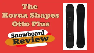 The Korua Shapes Otto Plus Snowboard Review