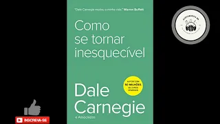 Como Se Tornar Inesquecível - Dale Carnegie ( AUDIOBOOK COMPLETO )