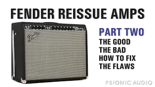 Fender Reissue Amps Part Two | The Good | The Bad | How to Fix the Flaws