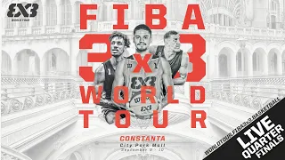 RE-LIVE🔴| FIBA 3x3 World Tour Constanta 2023 | Quarter-Finals