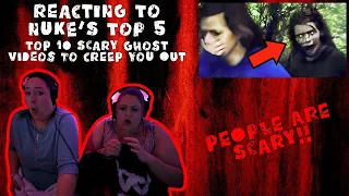 REACTING TO NUKE'S TOP 5 - Top 10 SCARY Ghost Videos To CREEP YOU OUT (PEOPLE ARE SCARY!!)