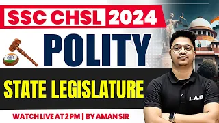SSC CHSL POLITY CLASS | STATE LEGISLATURE IN HINDI | STATE LEGISLATURE ARTICLE TRICK | BY AMAN SIR