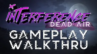 Interference: Dead Air | Gameplay Walkthrough