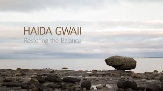 Haida Gwaii: Restoring the Balance