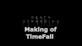 Death Stranding - Making of "TimeFall"