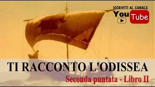 TI RACCONTO L'ODISSEA. Seconda puntata - Libro II