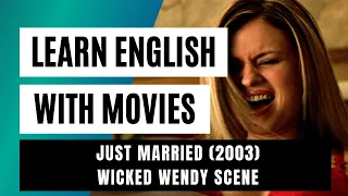 Learn English with Movies (Lesson 39) Just Married (2003) - Wicked Wendy Scene