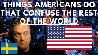 A Swede reacts to: Things Americans Do That Confuse The Rest Of The World