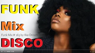 Funk Mix # 163 by Ilka Onisim (live)