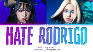 YENA 'Hate Rodrigo (feat. YUQI of (G)-IDLE)' Lyrics (Color Coded Lyrics)