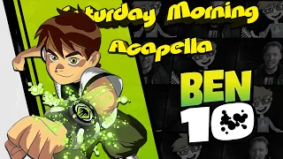 Ben 10 Theme - Saturday Morning Acapella (Remake)