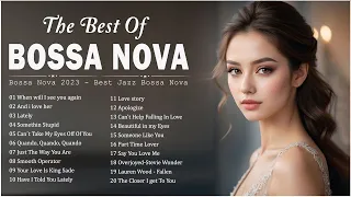 Most 50 Bossa Nova Best Songs 💃 Best Bossa Nova Songs Of All Time Ever 💎 Jazz Bossa Nova Covers 2024