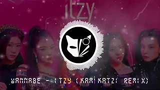 Wannabe - Itzy (Kamikatzi Remix)