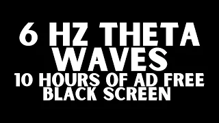 10 HOURS THETA WAVES 6 HZ | BLACK SCREEN FOR SLEEPING