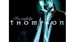 Thompson kompilacija 2003 sve najbolje 2 dio