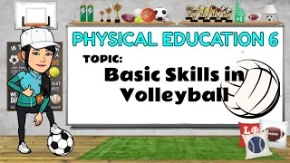 PE 6 Basic Skills in Volleyball