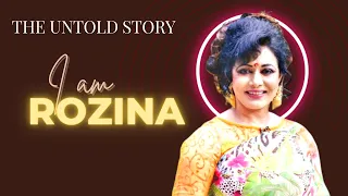 রোজিনার অজানা গল্প | THE UNTOLD STORY OF ROZINA|