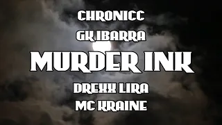 MC Kraine ft. Chronicc Gk Ibarra Drexx Lira MURDER INK