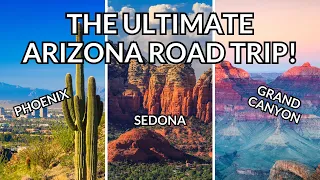 5-DAY ARIZONA Itinerary: Road Trip Through Phoenix, Sedona & the Grand Canyon!