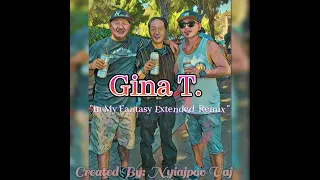 Gina T.  " In My Fantasy" - Extended Remix