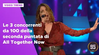 All Together Now, le 3 concorrenti da 100 della seconda puntata