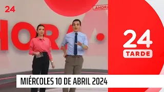 24 Tarde - miércoles 10 de abril 2024 | 24 Horas TVN Chile