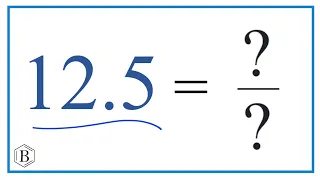 12.5 as a Fraction (simplified form)