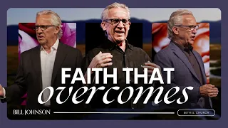 A Foundation for Growing and Walking In Great Faith - Bill Johnson Sermon | Bethel Church