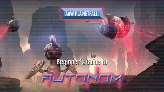 Beginner's Guide to the Autonom in Age of Wonders: Planetfall