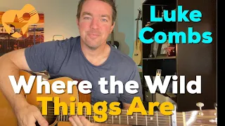 Where the Wild Things Are | Luke Combs | Beginner Guitar Lesson