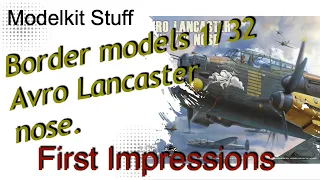 First impressions, Border Models, 1/32, Avro Lancaster nose