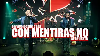 La Apuesta - Con Mentiras No