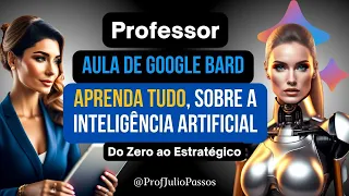 COMO USAR O BARD DO BÁSICO AO AVANÇADO PARA INOVAR EM SALA DE AULA - APRENDA TUDO SOBRE ESSA IA