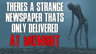 "There's A Strange Newspaper That's Only Delivered At Midnight" Creepypasta