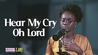 Hear My Cry Oh Lord - Lor