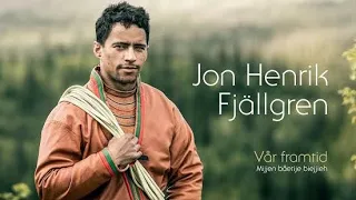 Jon Henrik Fjällgren _ Mijjen båertije biejjeh ( Nosso Futuro)