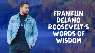 Franklin Delano Roosevelt's words of wisdom #quotes #quotesaboutlife #franklindelano