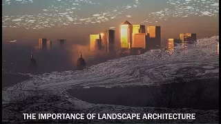 The importance of Landscape Architecture