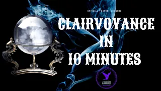 DEVELOP YOUR CLAIRVOYANCE IN 10 MINUTES