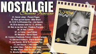 Florent Pagny, Mike Brant, Joe Dassin, C .Jérôme, Lara Fabian - Nostalgie Chanson Francaiese