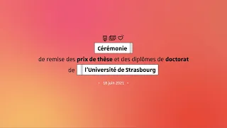 Remise des prix de thèse et des diplômes de doctorat de l'Université de Strasbourg | 2021