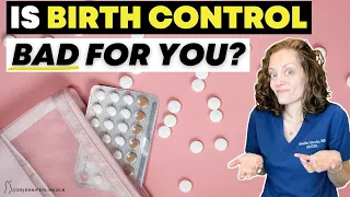 Is birth control BAD for you?