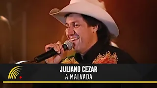 Juliano Cezar - A Malvada - Juliano Cezar Ao Vivo