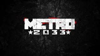 У НАС ОСТАЛОСЬ 10 ЛЕТ!!!! METRO 2033 в 2к23 ЧАСТЬ 1