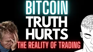 BITCOIN: The Truth Of Trading ( The Reality Of The Crypto World)