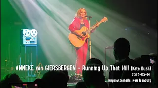 ANNEKE VAN GIERSBERGEN -  Running up that Hill (Kate Bush); Hugenottenhalle,Neu Isenburg; 2023-05-14