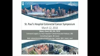 St. Paul's Hospital Colorectal Cancer Symposium - What You Need to Know-  Part 2