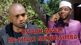 OSTADHI MWIZI NA KITALE MKUDE SIMBA