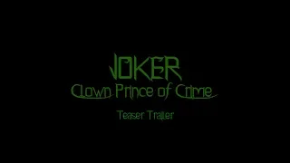 Joker: Clown Prince of Crime (Fan Film Teaser Trailer)