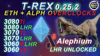 TREX 0.25.2 | ETH + Alephium Overclock Settings | 3060, 3060Ti, 3070 LHR, 3070Ti, 3080 LHR, 3080Ti